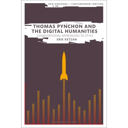 Thomas Pynchon and the Digital Humanities: Computational Approaches to Style