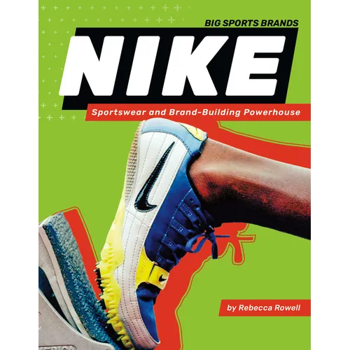 Nike: Sportswear and Brand-Building Powerhouse: Sportswear and Brand-Building Powerhouse