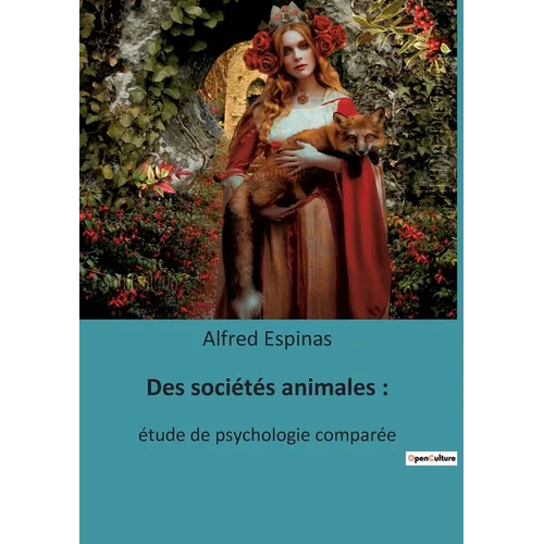 Des sociétés animales: : étude de psychologie comparée