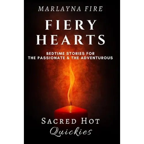 Fiery Hearts: Bedtime Stories for the Passionate and the Adventurous