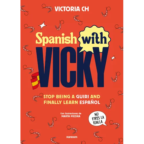 Spanish with Vicky / Spanish with Vicky: Stop Being Such a Tourist and Finally Learn Español