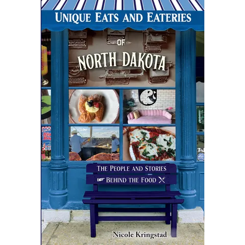 Unique Eats and Eateries of North Dakota
