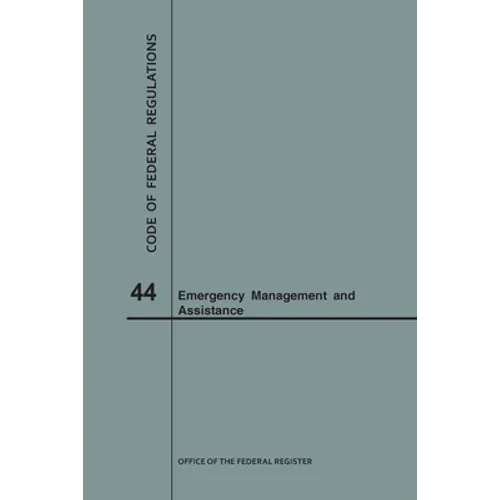 Code of Federal Regulations Title 44, Emergency Management and Assistance, 2018