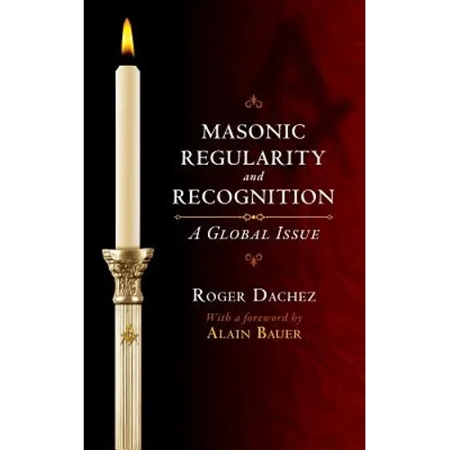 Masonic Regularity and Recognition: A Global Issue