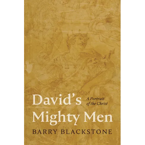 David's Mighty Men: A Portrait of the Christ - Paperback