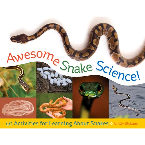 Awesome Snake Science!: 40 Activities for Learning about Snakes Volume 2