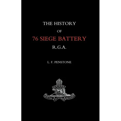 History of 76 Siege Battery R.G.A.