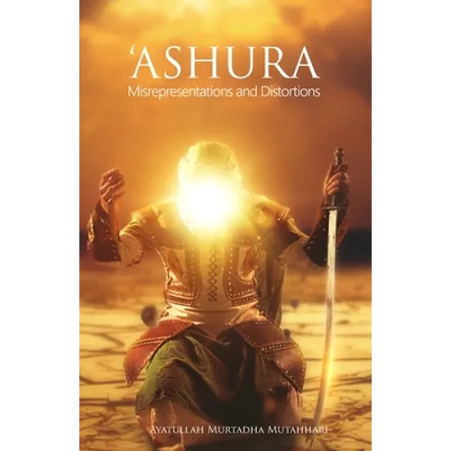 'Ashura - Misrepresentations and Distortions
