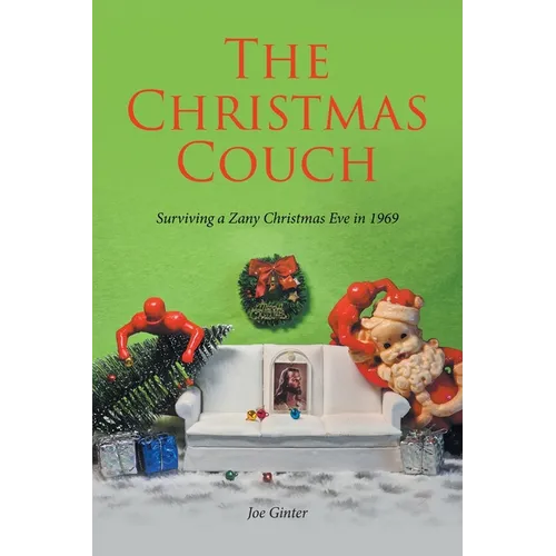 The Christmas Couch: Surviving a Zany Christmas Eve in 1969