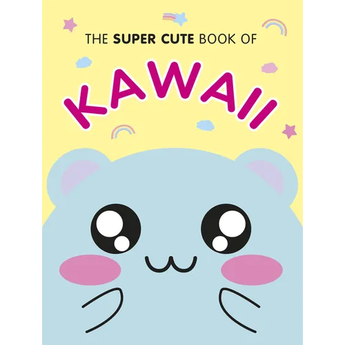 The Super Cute Book of Kawaii