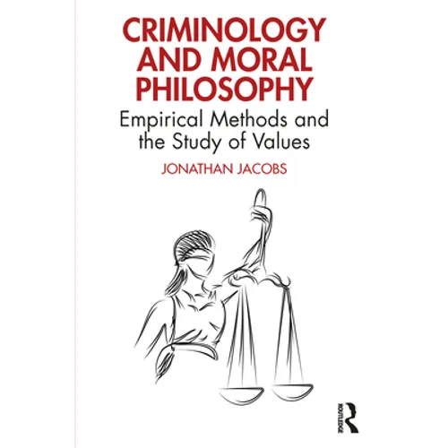 Criminology and Moral Philosophy: Empirical Methods and the Study of Values