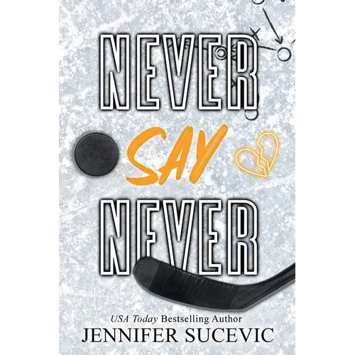 Never Say Never (Special Edition): An Enemies-to-Lovers Secret Identity New Adult Sports Romance