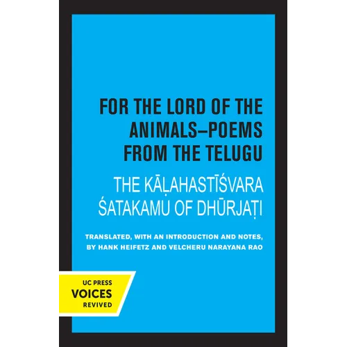 For the Lord of the Animals-Poems from the Telugu: The Kalahastisvara Satakamu of Dhurjati