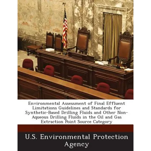 Environmental Assessment of Final Effluent Limitations Guidelines and Standards for Synthetic-Based Drilling Fluids and Other Non-Aqueous Drilling Flu