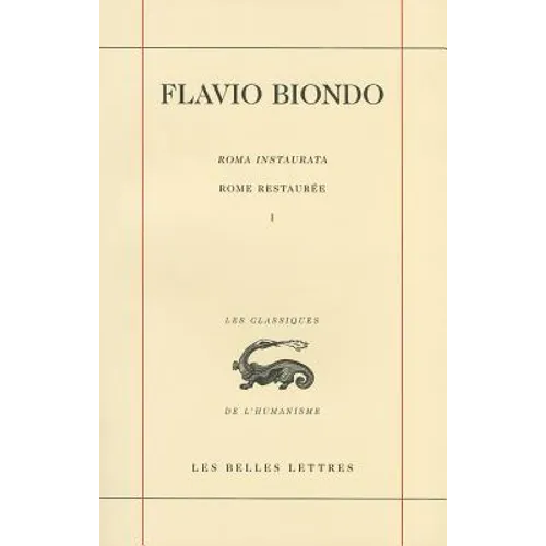 Roma Instaurata I / Rome Restauree I: Tome I, Livre I = Rome Restored