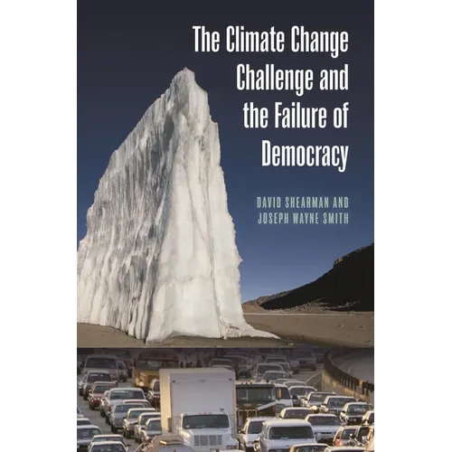 The Climate Change Challenge and the Failure of Democracy