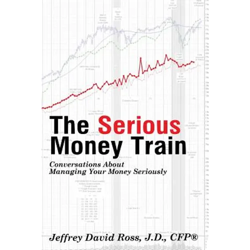The Serious Money Train: Conversations About Managing Your Money Seriously