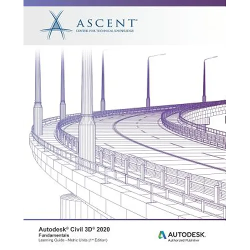 Autodesk Civil 3D 2020: Fundamentals (Metric Units): Autodesk Authorized Publisher