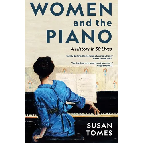 Women and the Piano: A History in 50 Lives