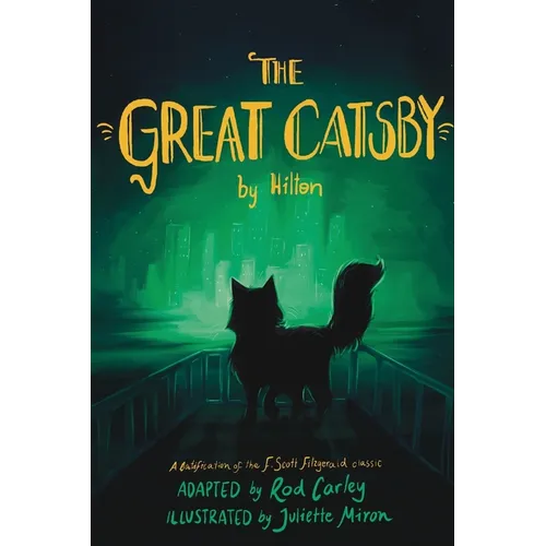 The Great Catsby by Hilton: A Catification of the F. Scott Fitzgerald classic
