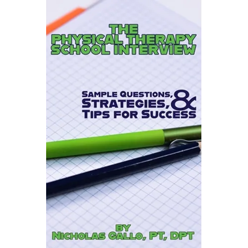 The Physical Therapy School Interview: Sample Questions, Strategies, and Tips for Success