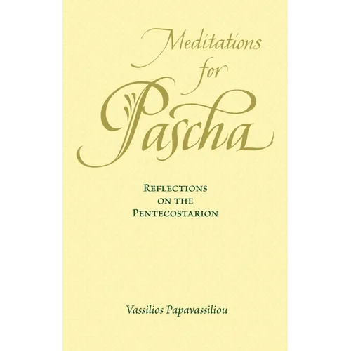 Meditations for Pascha: Reflections on the Pentecostarion