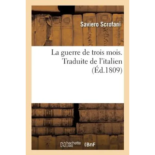 La Guerre de Trois Mois. Traduite de l'Italien