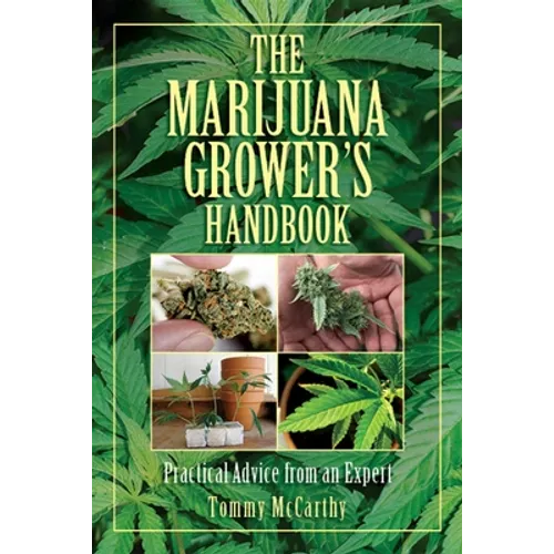 The Marijuana Grower's Handbook: Practical Advice from an Expert