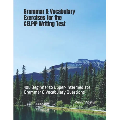 Grammar & Vocabulary Exercises for the CELPIP Writing Test