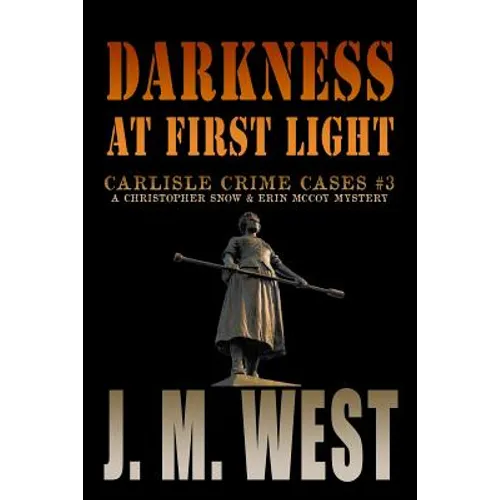Darkness at First Light: A Christopher Snow & Erin McCoy Mystery