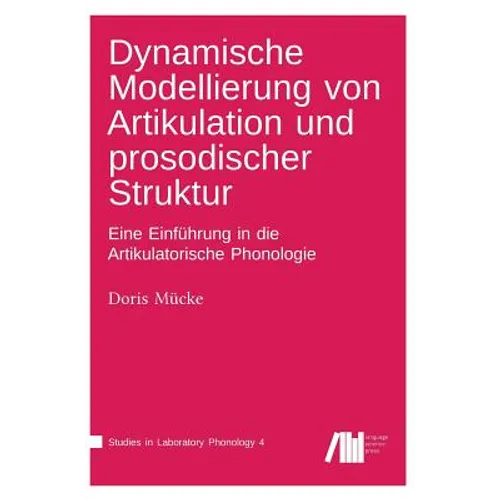Dynamische Modellierung von Artikulation und prosodischer Struktur