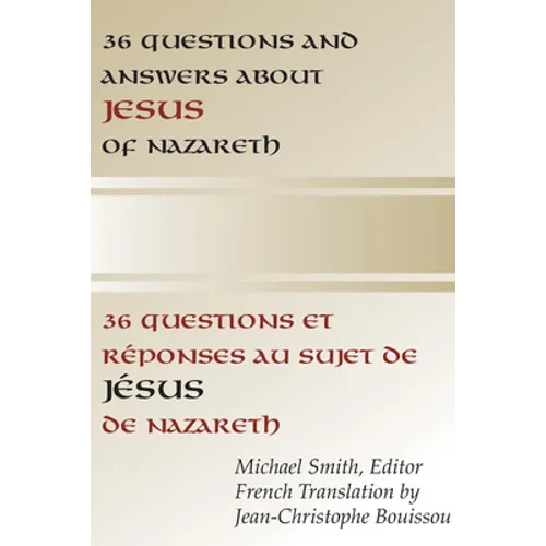 36 Questions and Answers about Jesus of Nazareth: In French and English