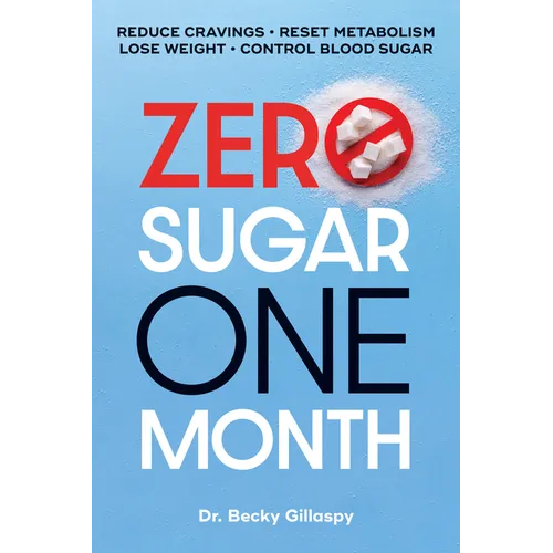 Zero Sugar / One Month: Reduce Cravings - Reset Metabolism - Lose Weight - Lower Blood Sugar
