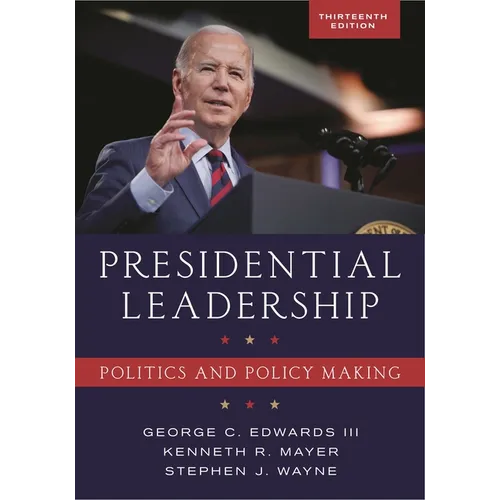 Presidential Leadership: Politics and Policy Making