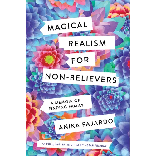 Magical Realism for Non-Believers: A Memoir of Finding Family