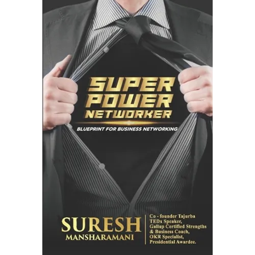 Super Power Networker: Blueprint for Business Networking