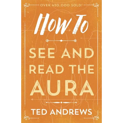 How to See and Read the Aura