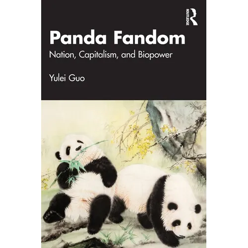 Panda Fandom: Nation, Capitalism, and Biopower