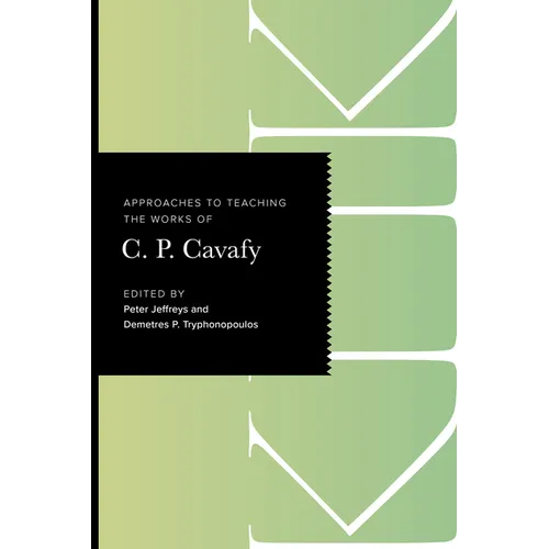 Approaches to Teaching the Works of C. P. Cavafy