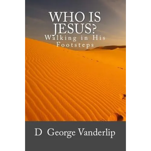 Who Is Jesus? Walking In His Footsteps