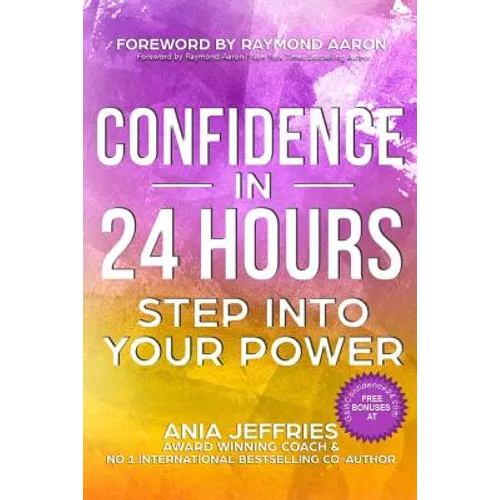 Confidence In 24 Hours: Step Into Your Power