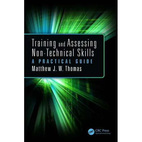 Training and Assessing Non-Technical Skills: A Practical Guide