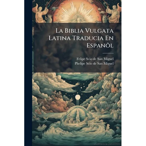 La Biblia Vulgata Latina Traducia En Espanõl