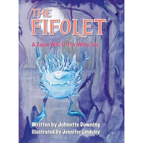 The Fifolet: A Cajun Will-O'-The-Wisp Tale
