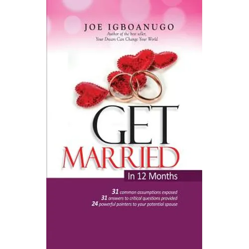Get Married In 12 Months: Marriage consultant, Secret to a Peaceful and Successful Marriage