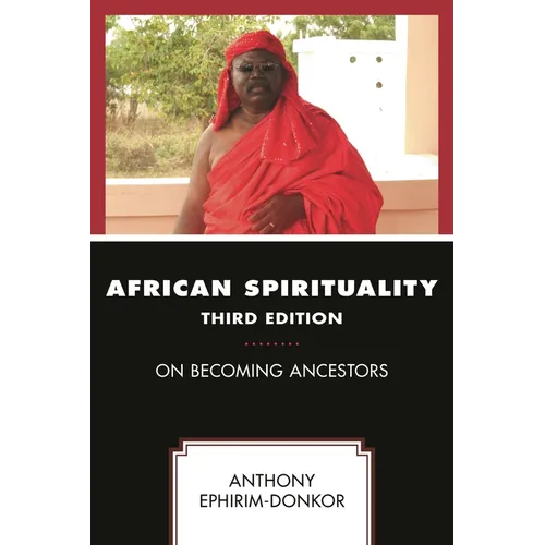 African Spirituality: On Becoming Ancestors