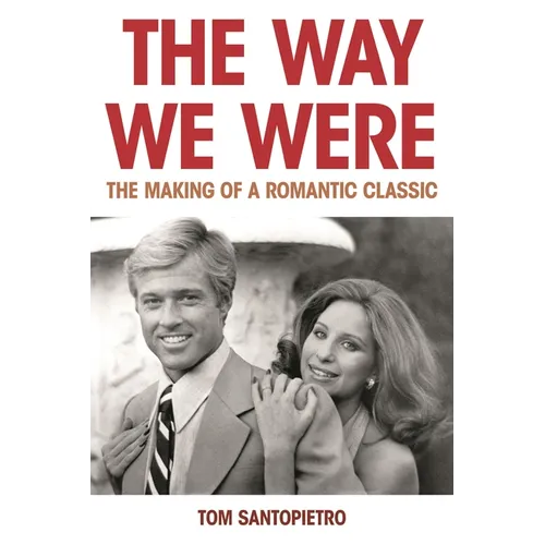 The Way We Were: The Making of a Romantic Classic