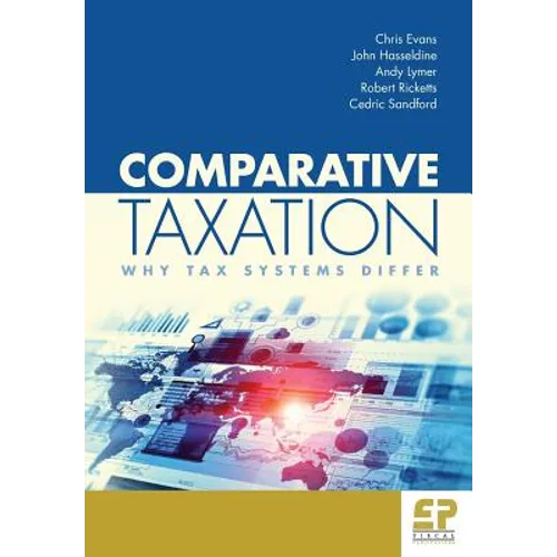 Comparative Taxation: Why Tax Systems Differ: