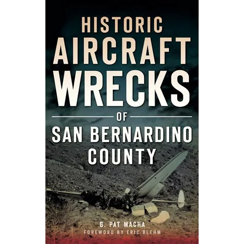 Historic Aircraft Wrecks of San Bernardino County