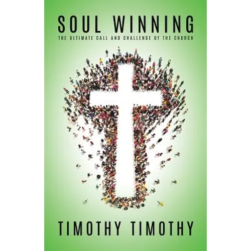 SOUL WINNING ...The ultimate call and challenge of the Church